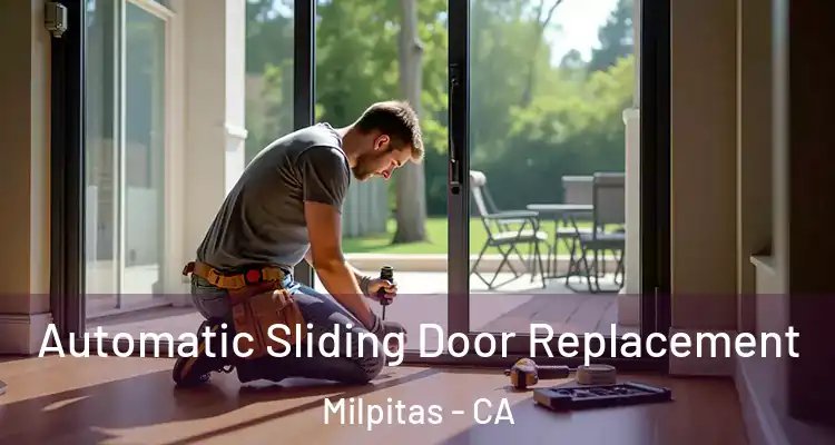 Automatic Sliding Door Replacement Milpitas - CA