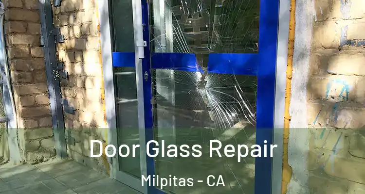 Door Glass Repair Milpitas - CA