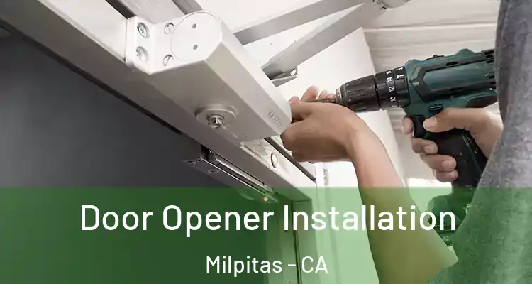 Door Opener Installation Milpitas - CA