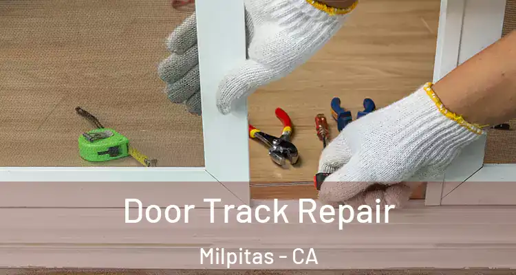 Door Track Repair Milpitas - CA