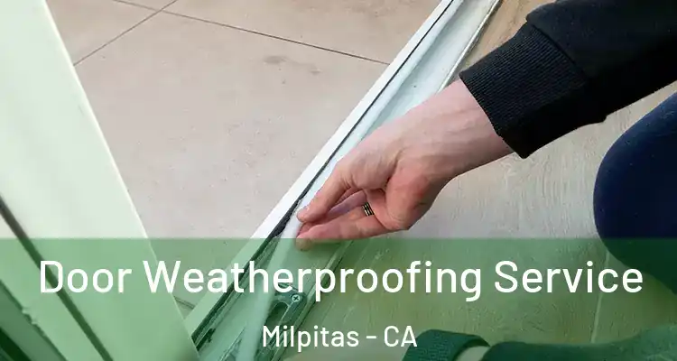 Door Weatherproofing Service Milpitas - CA
