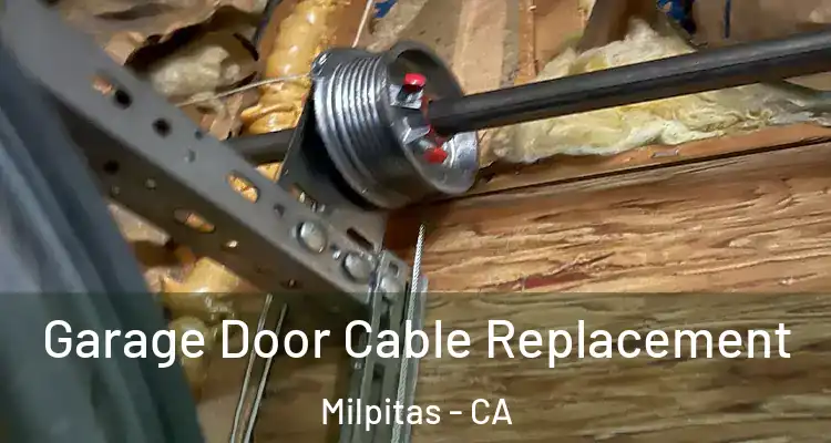 Garage Door Cable Replacement Milpitas - CA