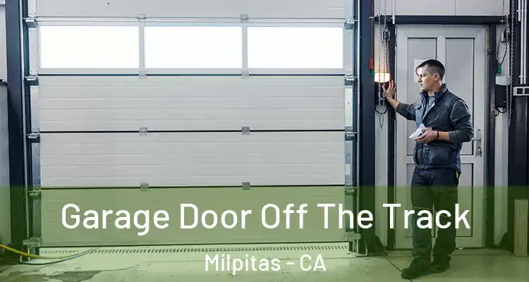 Garage Door Off The Track Milpitas - CA