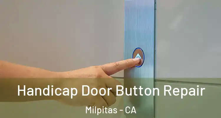 Handicap Door Button Repair Milpitas - CA