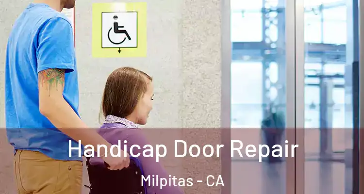 Handicap Door Repair Milpitas - CA