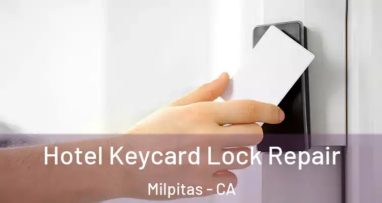 Hotel Keycard Lock Repair Milpitas - CA