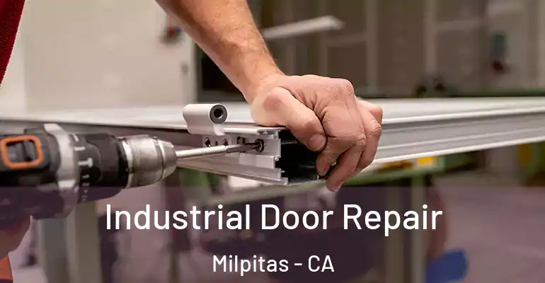 Industrial Door Repair Milpitas - CA