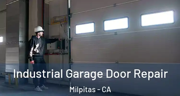 Industrial Garage Door Repair Milpitas - CA