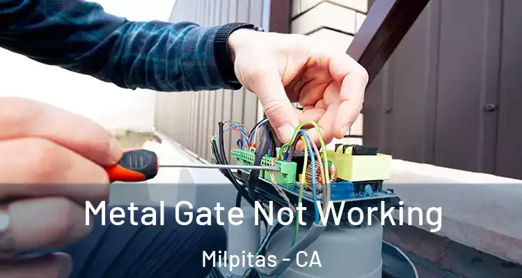 Metal Gate Not Working Milpitas - CA
