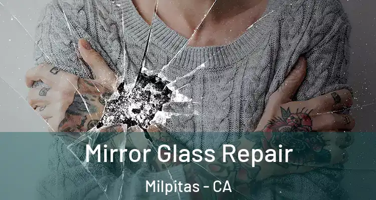 Mirror Glass Repair Milpitas - CA