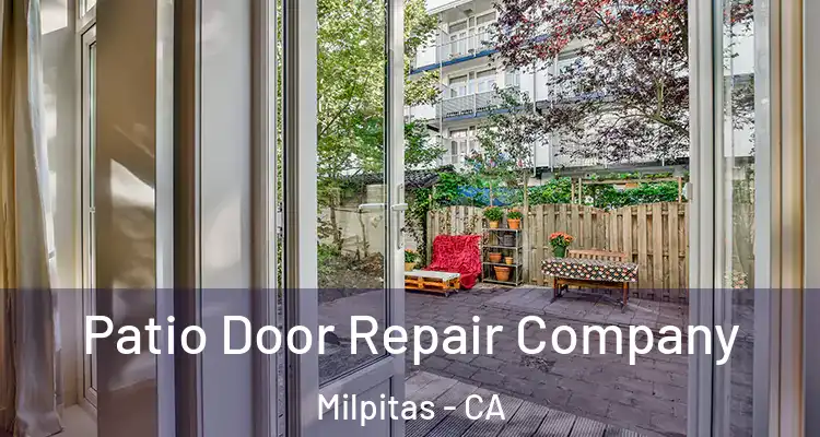 Patio Door Repair Company Milpitas - CA