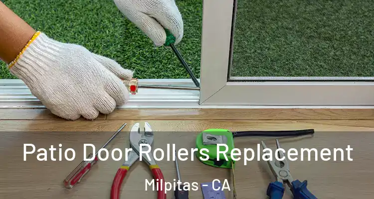 Patio Door Rollers Replacement Milpitas - CA