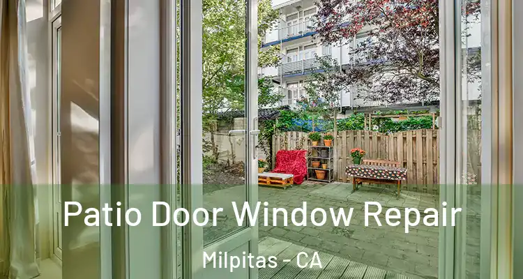 Patio Door Window Repair Milpitas - CA