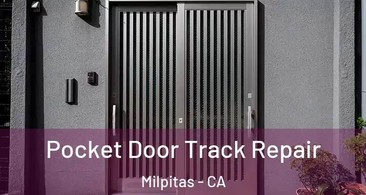Pocket Door Track Repair Milpitas - CA