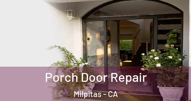 Porch Door Repair Milpitas - CA