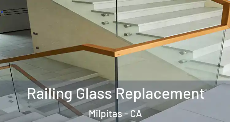 Railing Glass Replacement Milpitas - CA