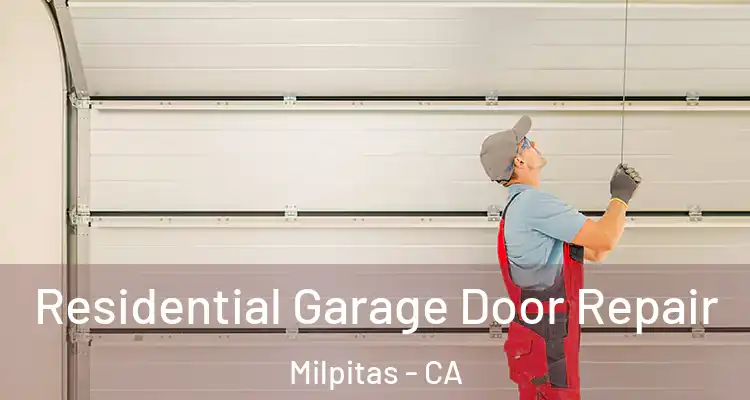 Residential Garage Door Repair Milpitas - CA
