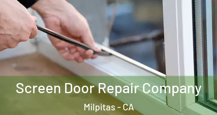 Screen Door Repair Company Milpitas - CA