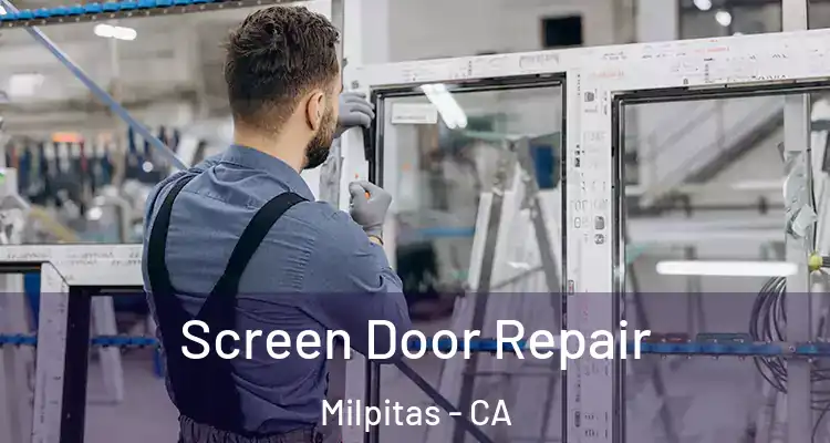 Screen Door Repair Milpitas - CA