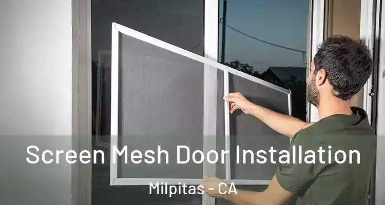 Screen Mesh Door Installation Milpitas - CA