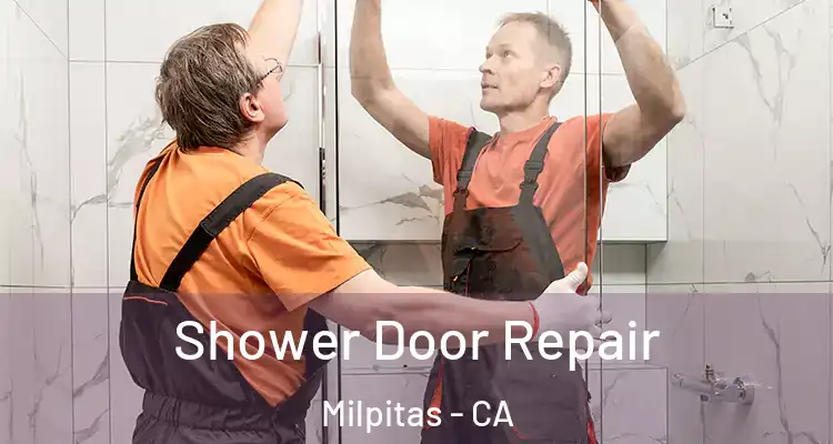 Shower Door Repair Milpitas - CA