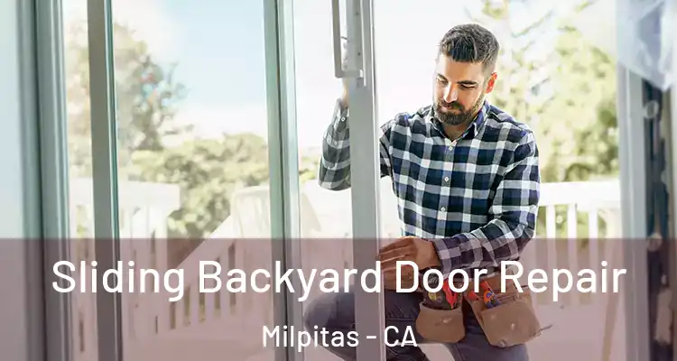 Sliding Backyard Door Repair Milpitas - CA