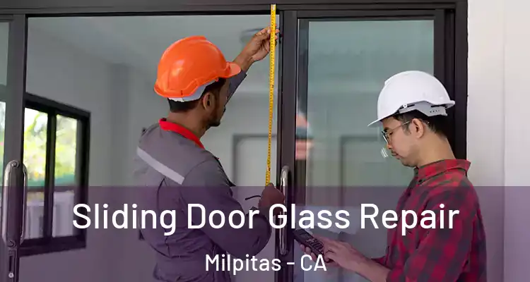 Sliding Door Glass Repair Milpitas - CA