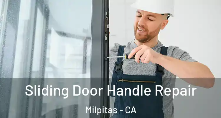 Sliding Door Handle Repair Milpitas - CA