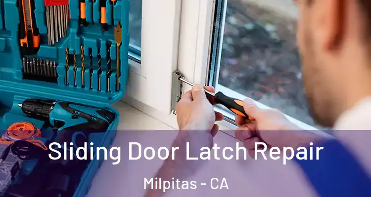 Sliding Door Latch Repair Milpitas - CA