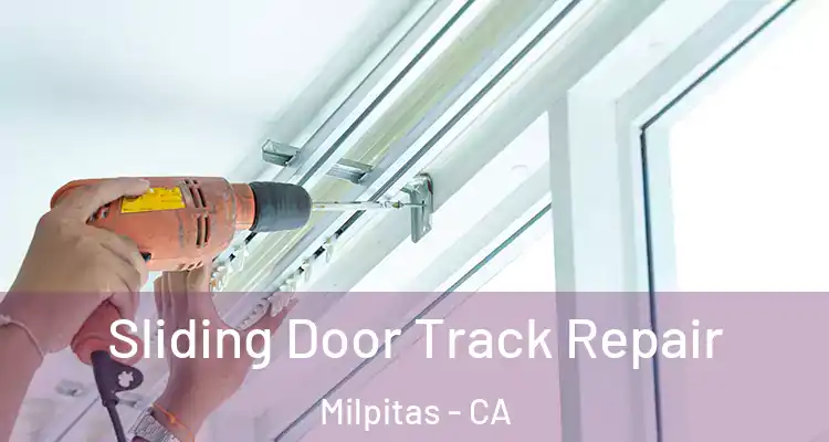 Sliding Door Track Repair Milpitas - CA