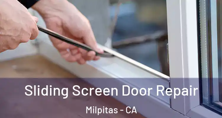 Sliding Screen Door Repair Milpitas - CA