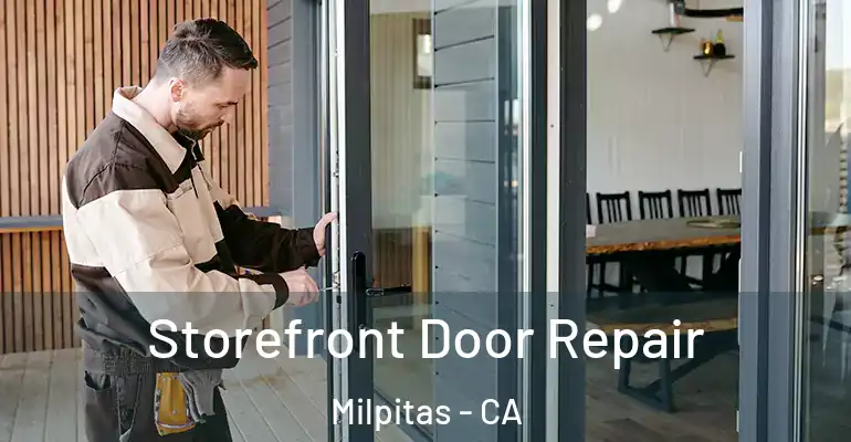 Storefront Door Repair Milpitas - CA